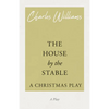 The House by the Stable - A Christmas Play: A Christmas Play - Paperback