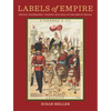 Labels of Empire: Textile Trademarks - Windows Into India in the Time of the Raj - Hardcover