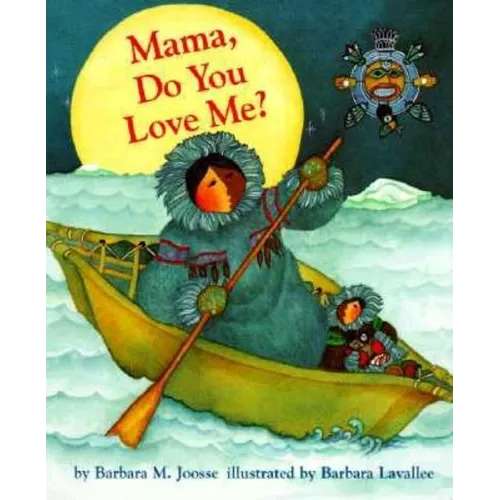 Mama, Do You Love Me? Board Book: (Children's Storytime Book, Arctic and Wild Animal Picture Book, Native American Books for Toddlers) - Board Book