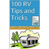 100 RV Tips and Tricks: 5th Anniversary Bonus Edition - Paperback