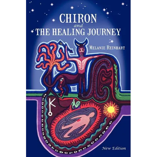 Chiron and the Healing Journey - Paperback