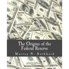 The Origins of the Federal Reserve (Large Print Edition) - Paperback
