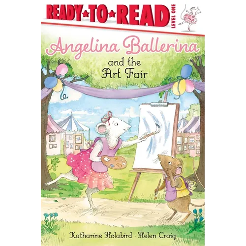 Angelina Ballerina and the Art Fair: Ready-To-Read Level 1 - Paperback