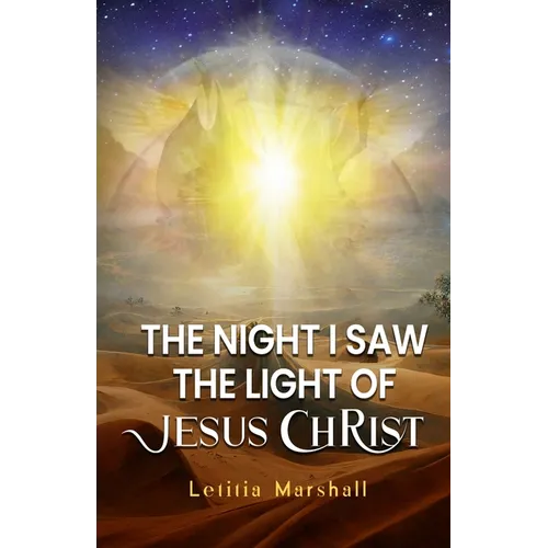 The Night I Saw the Light of Jesus Christ - Paperback