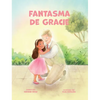 Fantasma De Gracie: Regalos De Bautismo LDS Para Niñas (Sobre El Espíritu Santo) - Hardcover