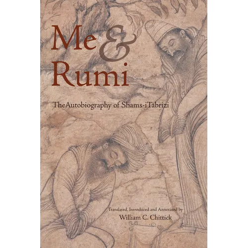 Me and Rumi the Autobiography of Shams-I Tabrizi - Paperback