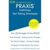 PRAXIS Audiology - Test Taking Strategies: PRAXIS 5342 - Free Online Tutoring - New 2020 Edition - The latest strategies to pass your exam. - Paperback