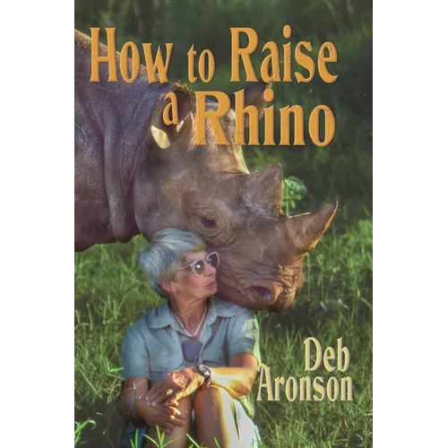 How to Raise a Rhino - Paperback