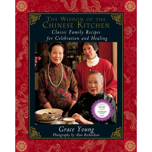 The Wisdom of the Chinese Kitchen: Classic Family Recipes for Celebration and Healing - Hardcover