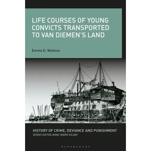 Life Courses of Young Convicts Transported to Van Diemen's Land - Paperback