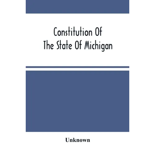 Constitution Of The State Of Michigan - Paperback