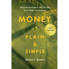 Money, Plain & Simple: What the Institutions and the Elite Don't Want You to Know - Paperback