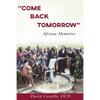 "Come Back Tomorrow": African Memories - Paperback
