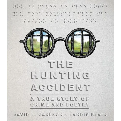 The Hunting Accident: A True Story of Crime and Poetry - Hardcover