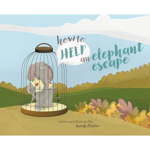How to Help an Elephant Escape - Hardcover
