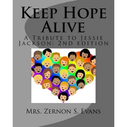 Keep Hope Alive: A Tribute to Jessie Jackson - Paperback