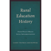 Rural Education History: State Policy Meets Local Implementation - Hardcover