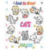how to draw cats for kids: how to draw books for kids how to draw animals for kids Learn to Draw Cats & Kittens 121 page 8.5 x 0.3 x 11 inches - Paperback