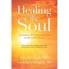 Healing the Soul: An Intuitive Md's Prescription for Health and Wholeness - Paperback