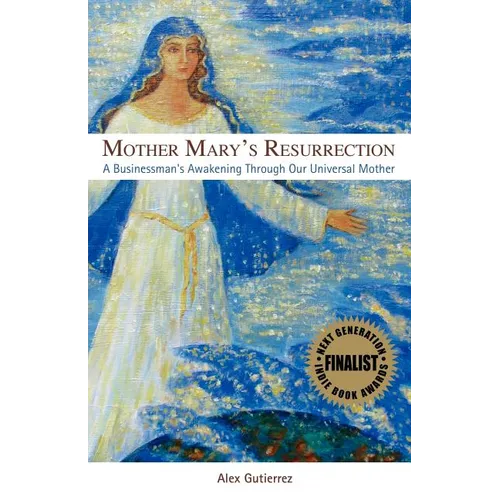 Mother Mary's Resurrection - A Businessman's Awakening Through Our Universal Mother - Paperback