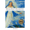 Mother Mary's Resurrection - A Businessman's Awakening Through Our Universal Mother - Paperback