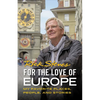 For the Love of Europe: My Favorite Places, People, and Stories - Paperback