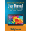 Samsung Galaxy Tab 4 User Manual: Tips & Tricks Guide for Your Tablet! - Paperback
