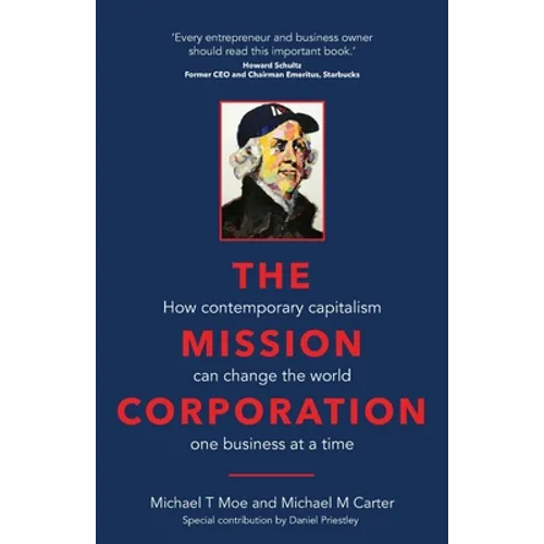 The Mission Corporation: How Contemporary Capitalism Can Change the World One Business at a Time - Paperback