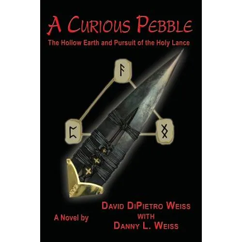 A Curious Pebble: The Hollow Earth and Pursuit of the Holy Lance - Paperback