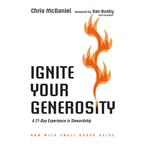 Ignite Your Generosity: A 21-Day Experience in Stewardship - Paperback