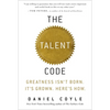 The Talent Code: Greatness Isn't Born. It's Grown. Here's How. - Hardcover