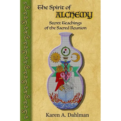 The Spirit of Alchemy: Secret Teachings of the Sacred Reunion - Paperback
