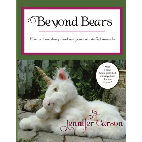 Beyond Bears: How to draw, design, and sew your own stuffed animals - Paperback