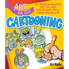 Art for Kids: Cartooning: The Only Cartooning Book You'll Ever Need to Be the Artist You've Always Wanted to Be - Paperback