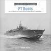 PT Boats: The US Navy's Fast Attack Patrol Torpedo Boats in World War II - Hardcover