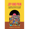 Joy and Pain: A Story of Black Life and Liberation in Five Albums - Hardcover