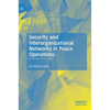 Security and Interorganizational Networks in Peace Operations - Hardcover