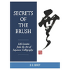 Secrets of the Brush: Life Lessons from the Art of Japanese Calligraphy - Paperback