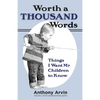 Worth a Thousand Words: Things I Want My Children to Know - Paperback
