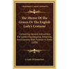 The Mirror Of The Graces Or The English Lady's Costume: Containing General Instructions For Combining Elegance, Simplicity, And Economy With Fashion I - Hardcover