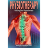 Physiotherapy: Getting into Physiotherapy, How to Start a Physiotherapy Career - Paperback