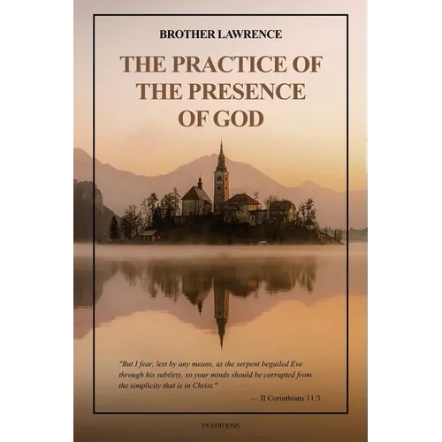 The Practice of the Presence of God: with an introduction by Hannah Whitehall Smith and Gathered Thoughts of Brother Lawrence (Easy to Read Layout) - Paperback