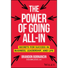 The Power of Going All-In: Secrets for Success in Business, Leadership, and Life - Hardcover