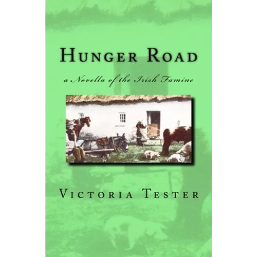 Hunger Road: a Novella of the Irish Famine - Paperback