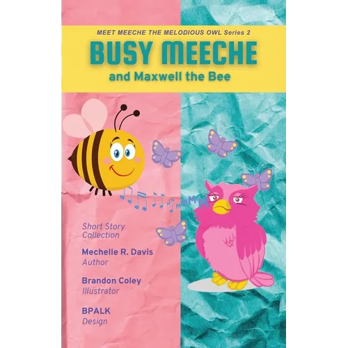 BUSY MEECHE and Maxwell the Bee - Paperback