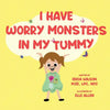 I Have Worry Monsters In My Tummy - Paperback