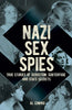 Nazi Sex Spies: True Stories of Seduction, Subterfuge and State Secrets - Paperback