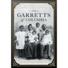 The Garretts of Columbia: A Black South Carolina Family from Slavery to the Dawn of Integration - Hardcover
