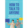 How to Talk to Anyone: What You Weren´t Taught about Small Talk, Social Skills, and Talking to Anybody About Anything - Hardcover