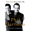 You Might Remember Me: The Life and Times of Phil Hartman - Paperback